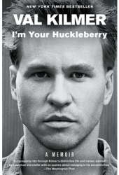 I m Your Huckleberry A Memoir - Val Kilmer Author 