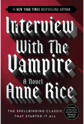 Interview with the Vampire - Anne Rice Author 