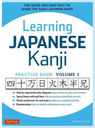 Learning Japanese Kanji Practice Book Volume 1 Jlpt Level N5 the Quick and Easy Way to Learn the Ba 