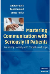 Mastering Communication with Seriously Ill Patients Balancing Honesty with Empathy and Hope - Anthony 