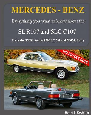 Mercedes-Benz the Modern SL Cars the R107 and C107 From the 350sl Slc to the 560sl and 500 Rally - 