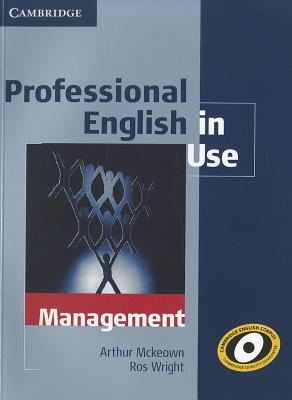 Professional English in Use Management with Answers - Arthur McKeown Author 