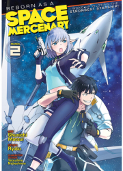 Reborn as a Space Mercenary I Woke Up Piloting the Strongest Starship Manga Vol 2 - Ryuto Author 