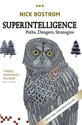 Superintelligence Paths Dangers Strategies - Nick Bostrom Author 