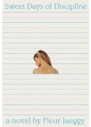 Sweet Days of Discipline - Fleur Jaeggy Author 