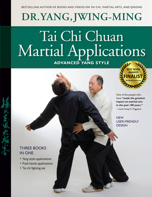Tai Chi Chuan Martial Applications Advanced Yang Style - Jwing-Ming Yang Author 