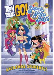 Teen Titans Go DC Super Hero Girls Exchange Students - Amy Wolfram Author 