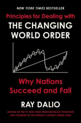 The Changing World Order Why Nations Succeed and Fail - Ray Dalio Author 