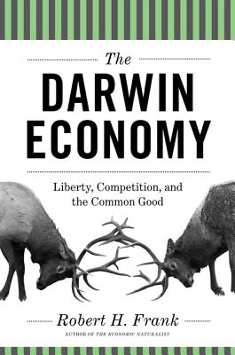 The Darwin Economy Liberty Competition and the Common Good New in Paper - Robert H Frank Author 
