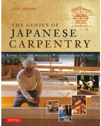 The Genius of Japanese Carpentry Secrets of an Ancient Woodcraft - Azby Brown Author 