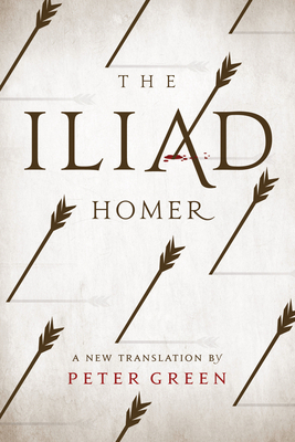 The Iliad A New Translation by Peter Green - Homer Author 