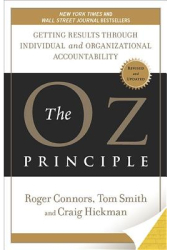 The Oz Principle Getting Results Through Individual and Organizational Accountability - Roger Connors 