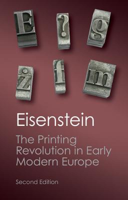 The Printing Revolution in Early Modern Europe - Elizabeth L Eisenstein Author 