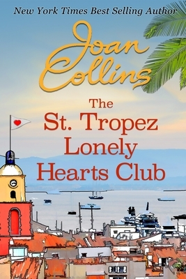 The St Tropez Lonely Hearts Club - Joan Collins Author 