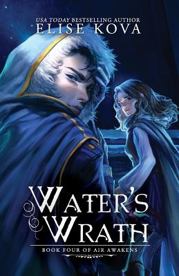 Water s Wrath Air Awakens Series Book 4 - Elise Kova Author 