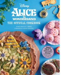 Alice in Wonderland The Official Cookbook - Insight Editions Author 