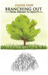 Branching Out From Dreams to Reality - Joanne Warr Author 