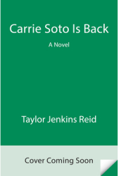 Carrie Soto Is Back - Taylor Jenkins Reid Author 