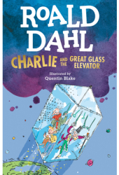 Charlie and the Great Glass Elevator - Roald Dahl Author 