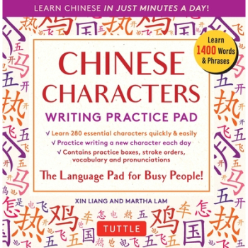 Chinese Characters Writing Practice Pad Learn Chinese in Just Minutes a Day - Xin Liang Author 