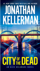 City of the Dead An Alex Delaware Novel - Jonathan Kellerman Author 