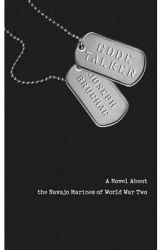Code Talker A Novel about the Navajo Marines of World War Two - Joseph Bruchac 