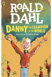 Danny the Champion of the World - Roald Dahl 
