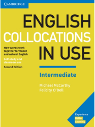 English Collocations in Use Intermediate Book with Answers How Words Work Together for Fluent and Nat 