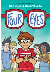 Four Eyes A Graphic Novel Four Eyes 1 - Rex Ogle Author 