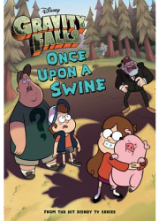 Gravity Falls Once Upon a Swine - Disney Book Group Author 