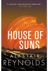 House of Suns - Alastair Reynolds Author 