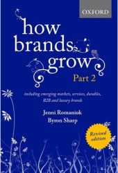 How Brands Grow 2 Revised Edition Including Emerging Markets Services Durables B2B and Luxury Bran 