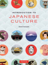 Introduction to Japanese Culture - Daniel Sosnoski Editor 