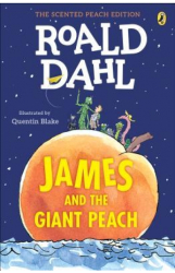 James and the Giant Peach The Scented Peach Edition - Roald Dahl Author 