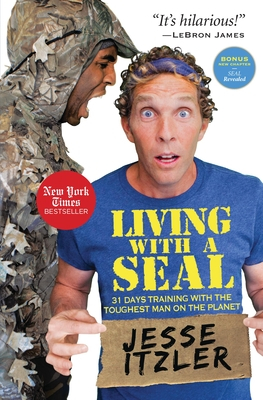 Living with a Seal 31 Days Training with the Toughest Man on the Planet - Jesse Itzler Author 