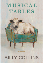 Musical Tables Poems - Billy Collins Author 