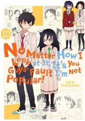 No Matter How I Look at It It s You Guys Fault I m Not Popular Volume 10 - Nico Tanigawa Created 