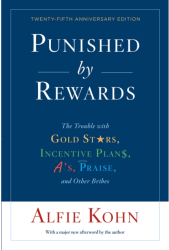 Punished by Rewards Twenty-Fifth Anniversary Edition - Alfie Kohn Author 
