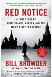 Red Notice A True Story of High Finance Murder and One Man s Fight for Justice - Bill Browder Auth 