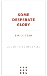 Some Desperate Glory - Emily Tesh Author 