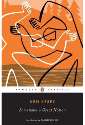 Sometimes a Great Notion - Ken Kesey Author 