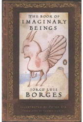 The Book of Imaginary Beings - Jorge Luis Borges 