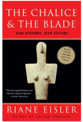The Chalice and the Blade Our History Our Future - Riane Tennenhaus Eisler Eisler