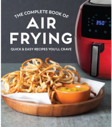 The Complete Book of Air Frying - Publications International Ltd Edi 