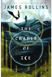 The Cradle of Ice - James Rollins Author 