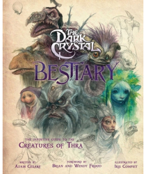 The Dark Crystal Bestiary - Insight Editions Author 