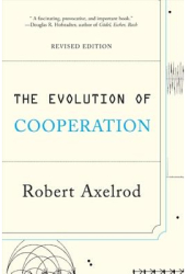 The Evolution of Cooperation Revised Edition - Robert Axelrod 