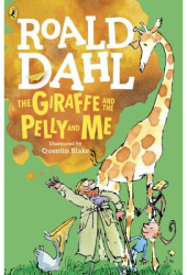The Giraffe and the Pelly and Me - Roald Dahl 