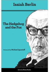 The Hedgehog and the Fox An Essay on Tolstoy s View of History Second Edition - Isaiah Berlin Auth 