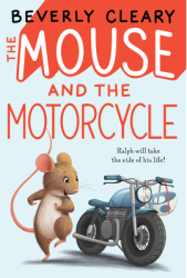 The Mouse and the Motorcycle - Beverly Cleary 
